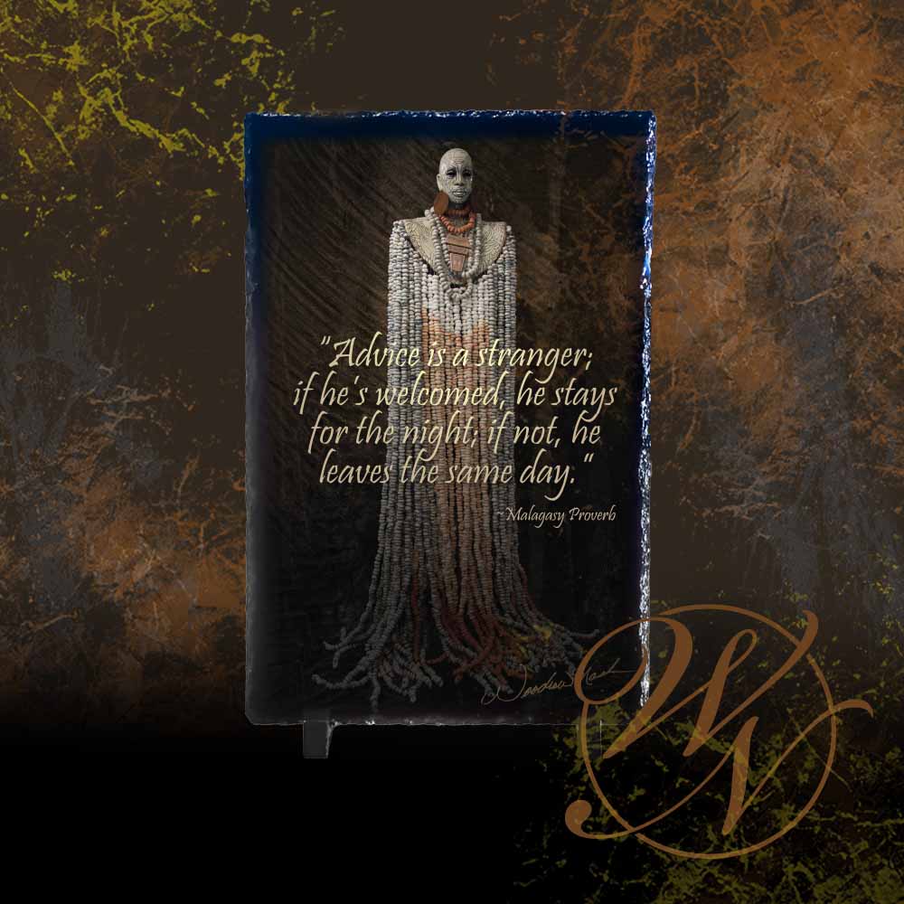 Advice is a stranger; if he is welcomed, he stays for the night; if not he leaves the same day.